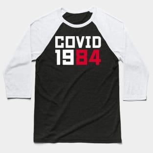 Covid 1984 Baseball T-Shirt